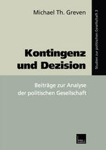 Kontingenz und Dezision : Beiträge zur Analyse der politischen Gesellschaft