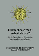 Leben ohne Arbeit? - Arbeit als Los? : Über die Arbeit als Erwerb, Tätigkeit und Sinn