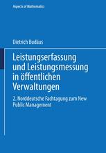 Leistungserfassung und Leistungsmessung in öffentlichen Verwaltungen : 2. Norddeutsche Fachtagung Zum New Public Management.