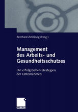 Management des Arbeits- und Gesundheitsschutzes Die erfolgreichen Strategien der Unternehmen