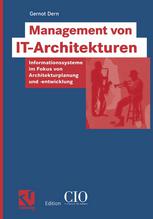 Management Von IT-Architekturen : Informationssysteme Im Fokus Von Architekturplanung Und -Entwicklung.