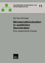 Ministerialbürokratien in westlichen Demokratien Eine vergleichende Analyse