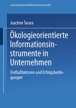 Ökologieorientierte Informationsinstrumente in Unternehmen : Einflußfaktoren und Erfolgsbedingungen