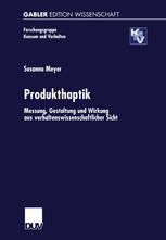 Produkthaptik : Messung, Gestaltung und Wirkung aus verhaltenswissenschaftlicher Sicht