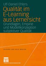 Qualität Im e-Learning Aus Lernersicht : Grundlagen, Empirie und Modellkonzeption Subjektiver Qualität.