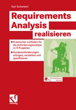 Requirements Analysis realisieren Praktischer Leitfaden für die Anforderungsanalyse bei IT-Projekten -- Kundenanforderungen erfragen, verstehen und spezifizieren