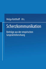 Scherzkommunikation : Beiträge aus der empirischen Gesprächsforschung