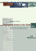 Segregierte Armut in der Stadt : Ursachen und soziale Folgen der räumlichen Konzentration von Sozialhilfeempfängern