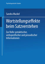 Wortstellungseffekte beim Satzverstehen : Zur Rolle syntaktischer, verbspezifischer und prosodischer Informationen