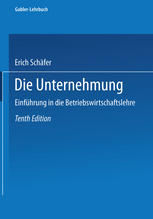 Die Unternehmung : Einführung in Die Betriebswirtschaftslehre.