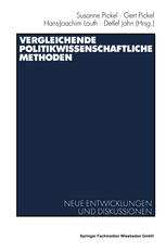 Vergleichende politikwissenschaftliche Methoden : Neue Entwicklungen und Diskussionen