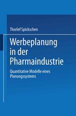 Werbeplanung in der Pharmaindustrie : Quantitative Modelle eines Planungssystems