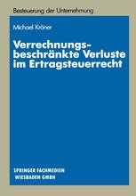 Verrechnungsbeschränkte Verluste im Ertragsteuerrecht : Materiellrechtliche Grundlagen und systematische Gestaltungssuche