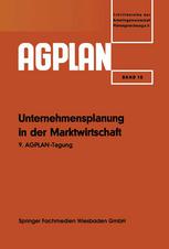 Unternehmensplanung in der Marktwirtschaft : 9. AGPLAN-Tagung