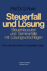 Steuerfall und Lösung : Steuerklausuren und Seminarfälle mit Lösungsvorschlägen