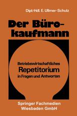 Der Bürokaufmann : Betriebswirtschaftliches Repetitorium in Fragen und Antworten