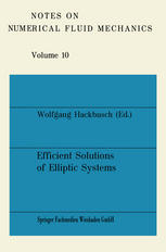 Efficient Solutions of Elliptic Systems : Proceedings of a GAMM-Seminar Kiel, January 27 to 29, 1984