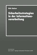 Sicherheitsstrategien in der Informationsverarbeitung Ein wissensbasiertes, objektorientiertes System für die Risikoanalyse