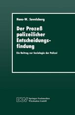 Der Prozess polizeilicher Entscheidungsfindung : ein Beitrag zur Soziologie der Polizei