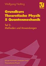 Grundkurs Theoretische Physik 5 Quantenmechanik Teil 2: Methoden und Anwendungen