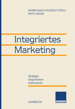 Integriertes Marketing : Strategie, Organisation, Instrumente.