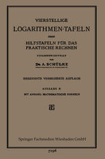 Vierstellige Logarithmen-Tafeln nebst Hilfstafeln für das praktische Rechnen