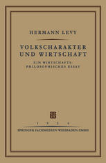 Volkscharakter und Wirtschaft : ein wirtschafts-philosophisches Essay