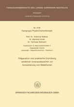 PRAPARATION UND PRAKTISCHE ERPROBUNG SELEKTIVER IONENAUSTAUSCHER ZUR ANREICHERUNG VON METALLIONEN