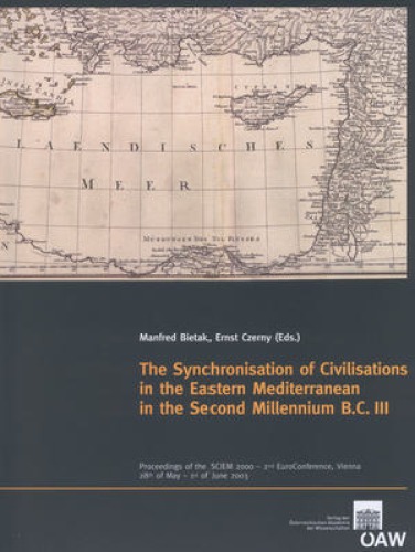 The Synchronisation Of Civilisations In The E Astern Mediterranean In (Contributions To The Chronology Of The Eastern Mediterranean)