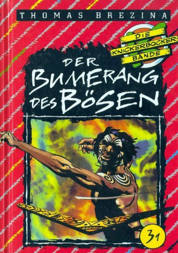 Die Knickerbocker-Bande Abenteuer Nr. 31. Der Bumerang des Bösen : Abenteuer in Australien