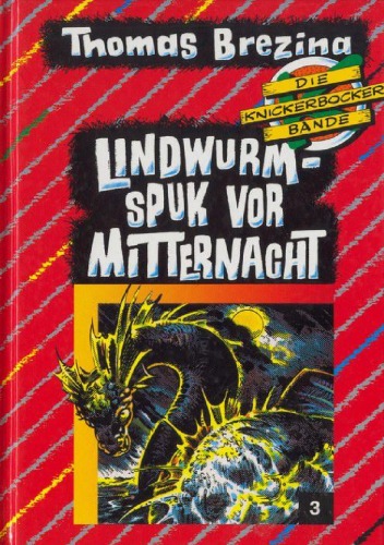 Die Knickerbocker-Bande Abenteuer Nr. 3. Lindwurmspuk vor Mitternacht : Abenteuer in Kärnten