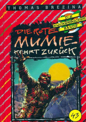 Die Knickerbocker-Bande Abenteuer Nr. 43. Die rote Mumie kehrt zurück : Abenteuer in Ägypten