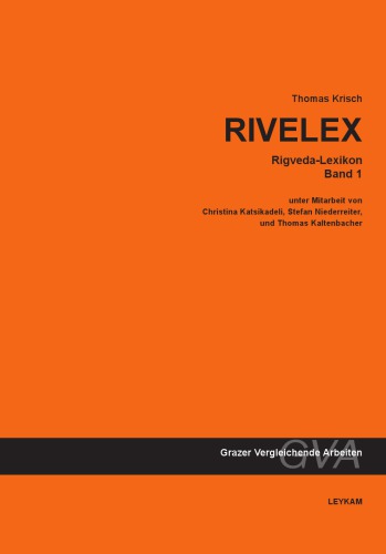 Rivelex : Rigveda-Lexikon = Rivelex : a Rigvedic lexicon