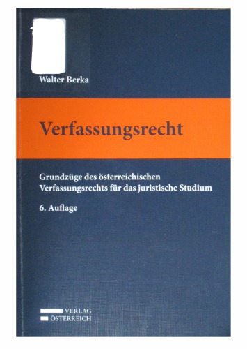 Verfassungsrecht : Grundzüge des österreichischen Verfassungsrechts für das juristische Studium