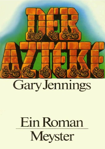 Der Azteke e. Roman