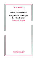 Poeta Contra Doctus' Die perverse Poetologie des Schriftstellers Hermann Burger