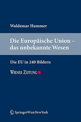 Die Europ Ische Union - Das Unbekannte Wesen