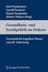 Gesundheits- und Sozialpolitik im Diskurs Festschrift für Engelbert Theurl zum 60. Geburtstag