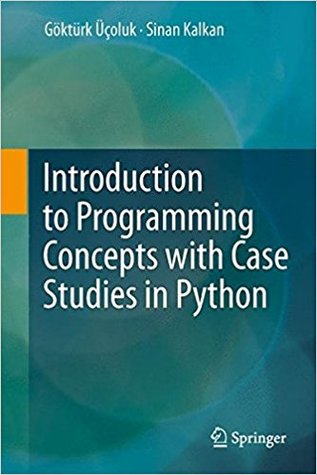 Introduction to Programming Concepts with Case Studies in Python