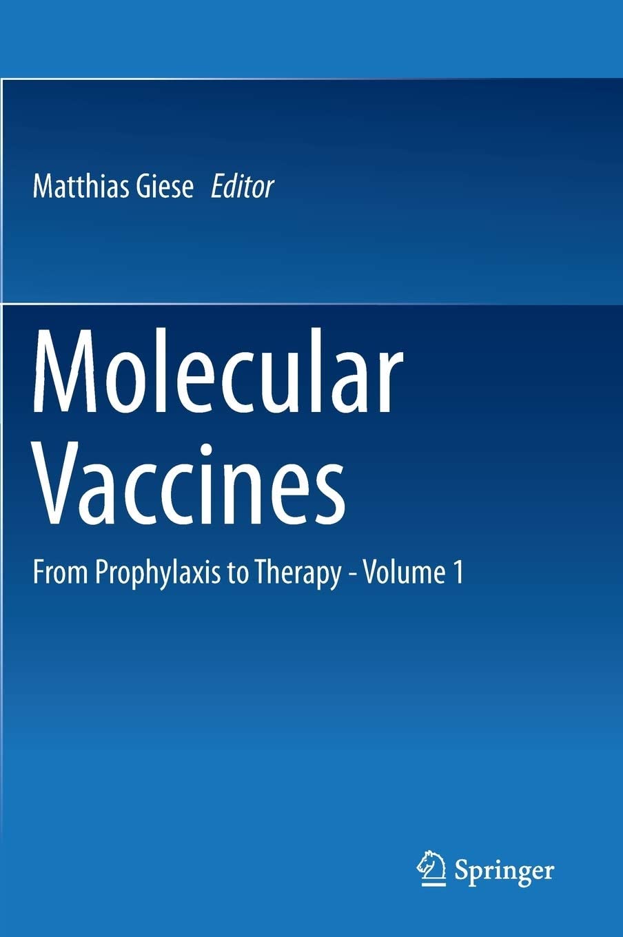 Molecular Vaccines: From Prophylaxis to Therapy - Volume 1