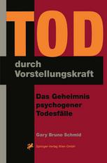 Tod Durch Vorstellungskraft : Das Geheimnis Psychogener Todesfälle.