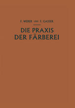 Die Praxis der Färberei : Erfahrungen Reƶepturen und Winke.