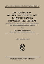 Die Schädigung des Hirnstammes bei den Raumfordernden Prozessen des Gehirns ein Beitrag zur Pathogenese, Klinik und Behandlung der Massenverschiebungen des Gehirns.