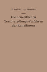 Die neuzeitlichen Textilveredlungs-Verfahren der Kunstfasern Die Patentliteratur und das Schrifttum von 1939-1949/50