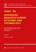 AMST'99 - Advanced Manufacturing Systems and Technology : Proceedings of the Fifth International Conference.