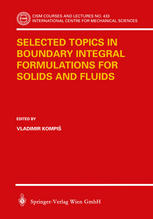 Selected Topics in Boundary Integral Formulations for Solids and Fluids.