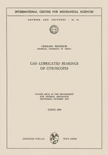Gas-Lubricated Bearings of Gyroscopes : Course Held at the Department for General Mechanics, September - October 1970.
