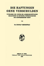 Die Haftungen Ohne Verschulden Typenlehre und System der Aussergeschäftlichen Obligationen im Deutschen, Österreichischen und Schweizerischen Recht