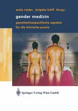 Gender Medizin : Geschlechtsspezifische Aspekte für die klinische Praxis