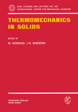 Thermomechanics in Solids : a Symposium Held at CISM, Udine, July 1974.